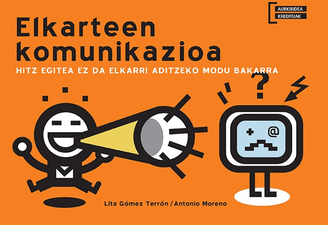 Elkarteen Komunikazioa. Hitz egitea ez da ilkarri aditzeko modu bakarra. Koaderno praktikoa