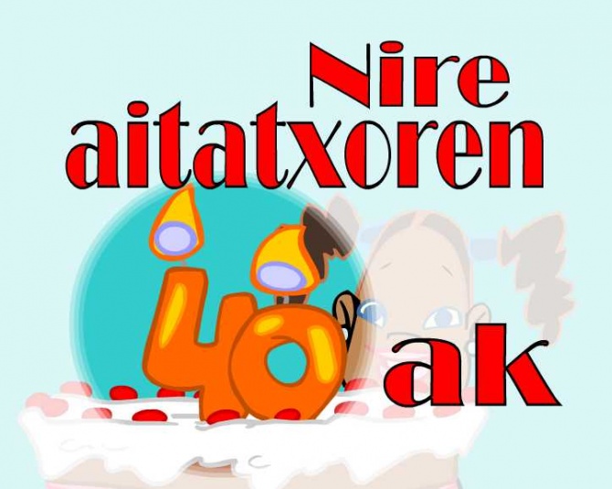 Nire aitatxoren 40ak